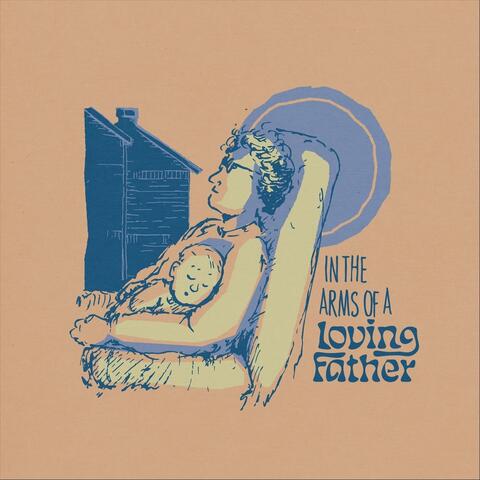 In the Arms of a Loving Father