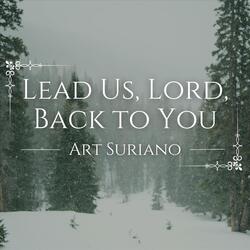 Lead Us, Lord, Back to You
