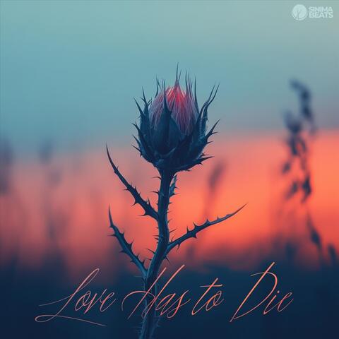 Love Has to Die