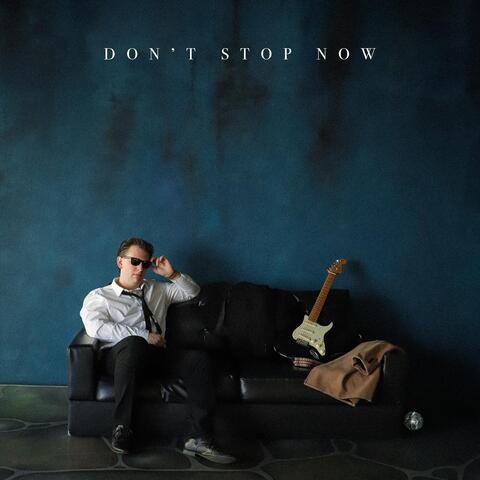 Don't Stop Now