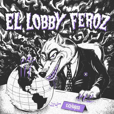 El lobby feroz