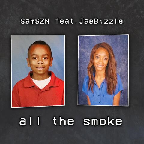 All The Smoke (feat. Jaebizzle)