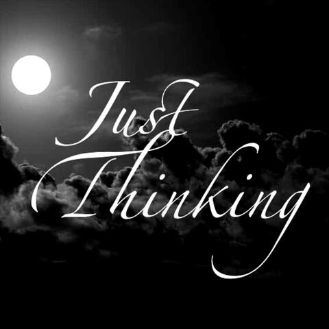 Just Thinking