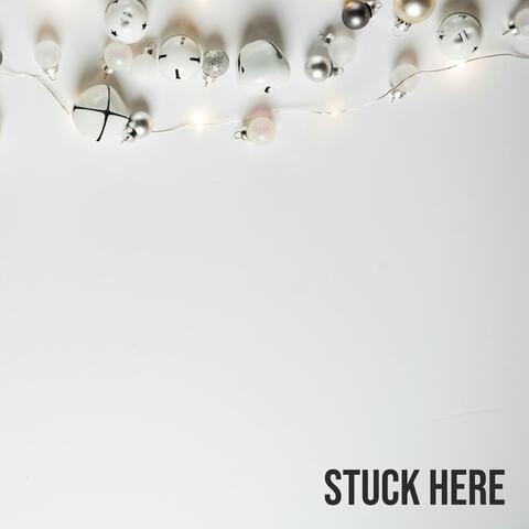 Stuck Here