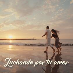 Luchando Por Tu Amor