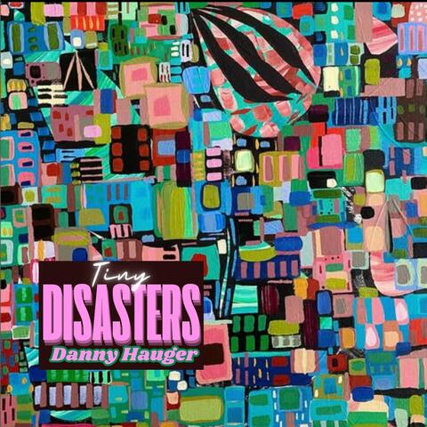 Tiny Disasters