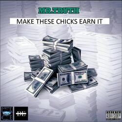 Make These Chicks Earn It