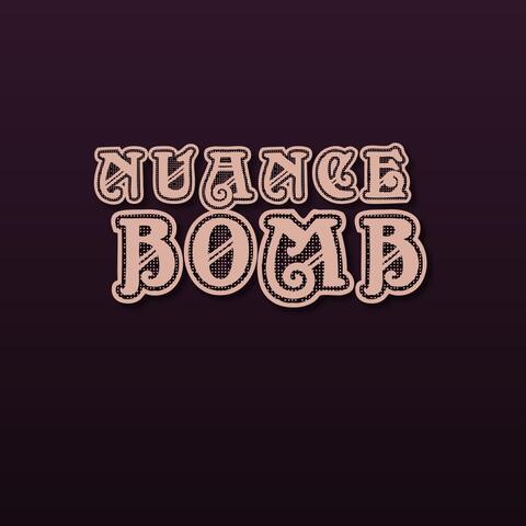 Nuance Bomb