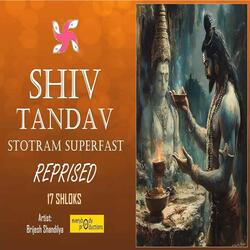 Shiv Tandav Stotram Super Fast Reprised (17 Shloks)