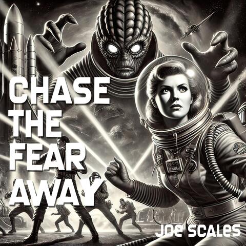 Chase The Fear Away