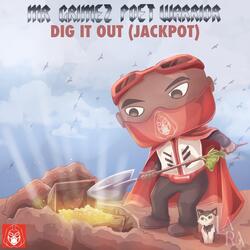 Dig It Out (Jackpot)