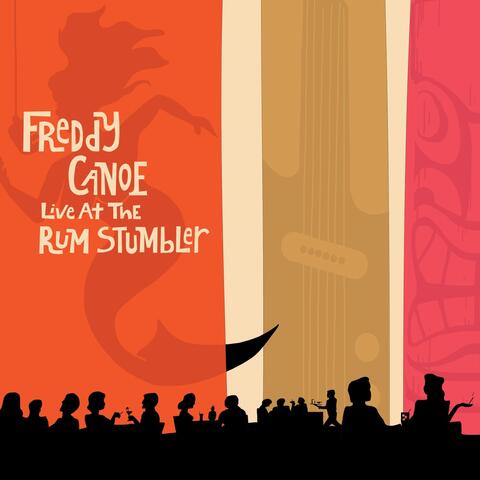 Freddy Canoe: Live at the Rum Stumbler