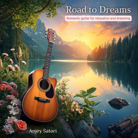 Road to Dreams: Romantic Guitar for Relaxation and Dreaming
