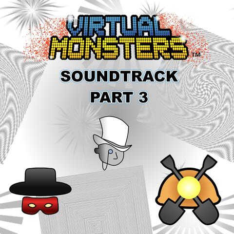 Virtual Monsters Soundtrack, Pt. 3
