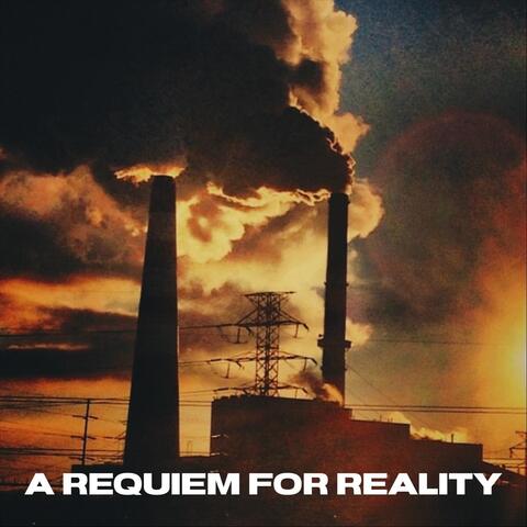 A Requiem for Reality