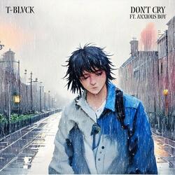 Don´t Cry (feat. Anxious Boy)