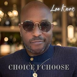 Choice I Choose