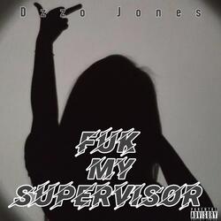 Fuk My Supervisor