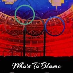 Who's to Blame