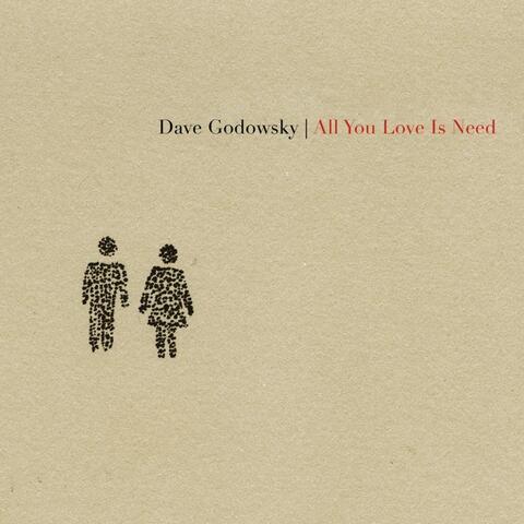 All You Love Is Need