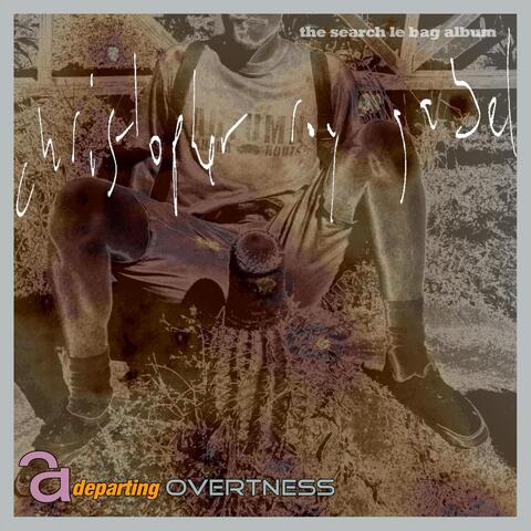 A Departing Overtness Search Le Bag Album