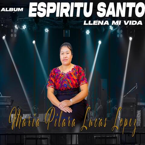 Espiritu Santo Llena Mi Vida