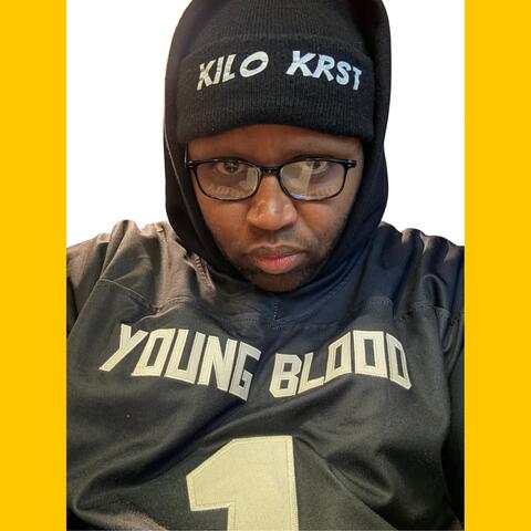 I Am Young Blood Kilo Krst!