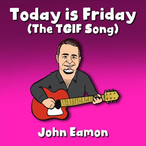 Today Is Friday (The Tgif Song)