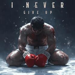 I Never Give Up