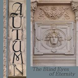 The Blind Eyes of Eternity