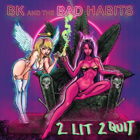 2 Lit 2 Quit