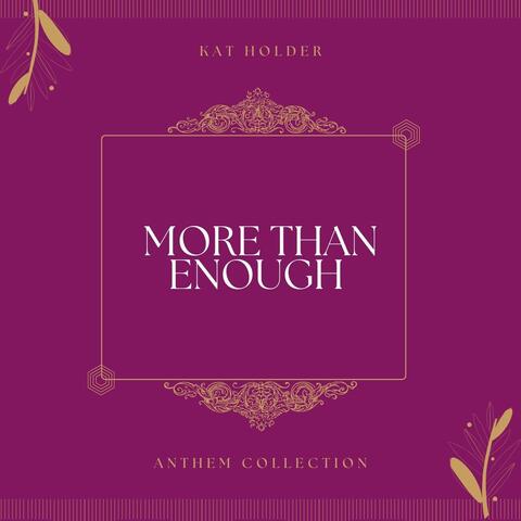 More Than Enough
