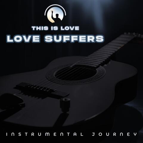 Love Suffers (Instrumental)
