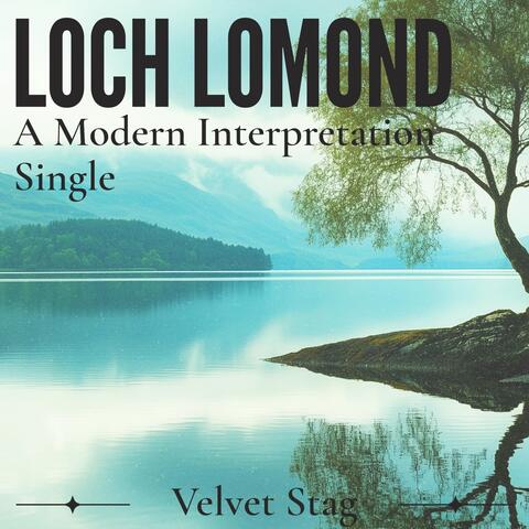 Loch Lomond - A Modern Interpretation