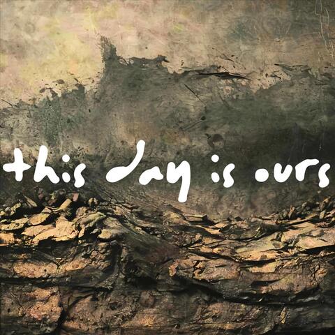 this day is ours