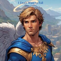 I Don’t Want to Fall