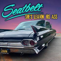 She’s Leavin His Ass