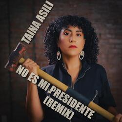 No Es Mi Presidente (Remix)