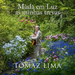 Muda Em Luz as Minhas Trevas