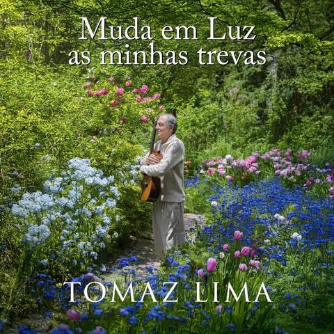 Muda Em Luz as Minhas Trevas