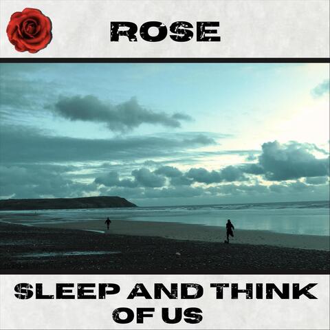 Sleep and Think of Us