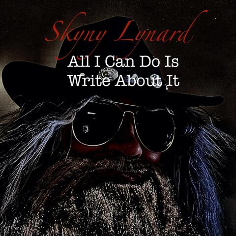 All I Can Do Is Write About It