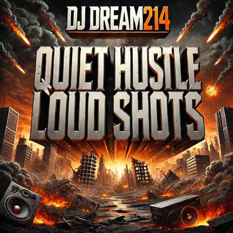 Quiet Hustle Loud Shots