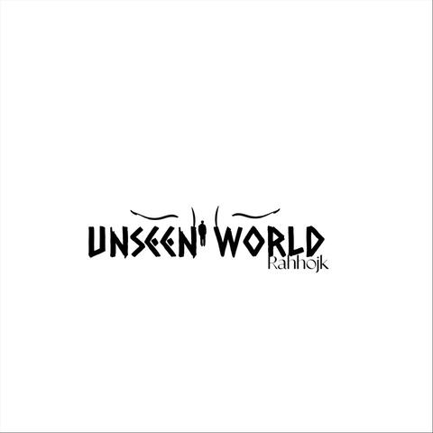 Unseen World
