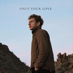 Only Your Love
