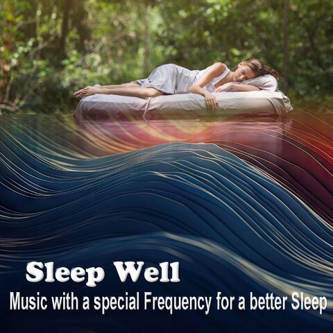 Sleep Well - Music with a Special Frequency for a Better Sleep