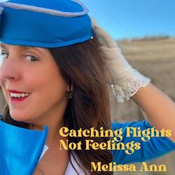 Catching Flights Not Feelings