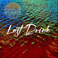 Last Drink