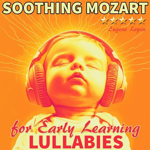 Soothing Mozart: Lullabies for Early Learning