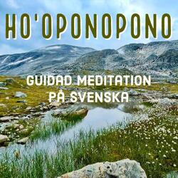 Hóoponopono, guidad meditation på svenska